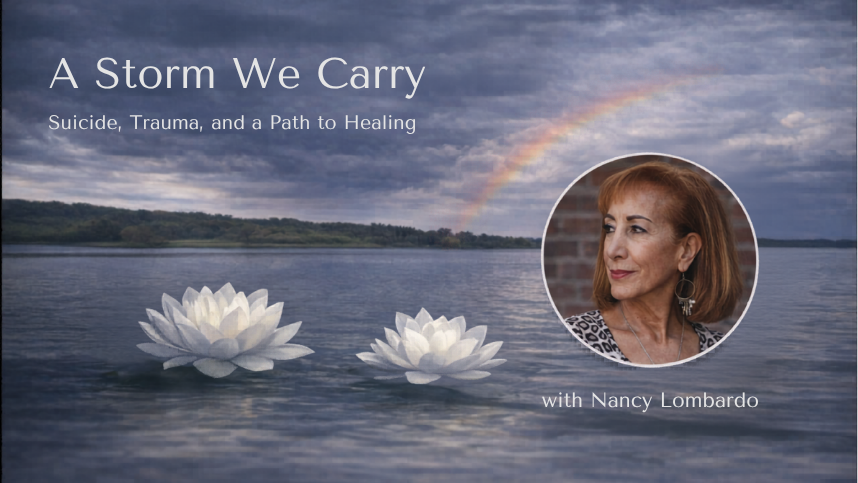 A Storm We Carry - Suicide, Trauma, and a Path to Healing with Detective Nancy Lombardo
