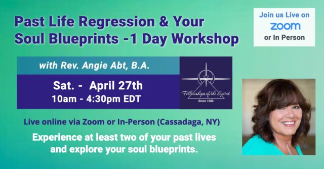 Past Life Regression & Your Soul Blueprints - 1 Day Workshop - Rev. Angie Abt