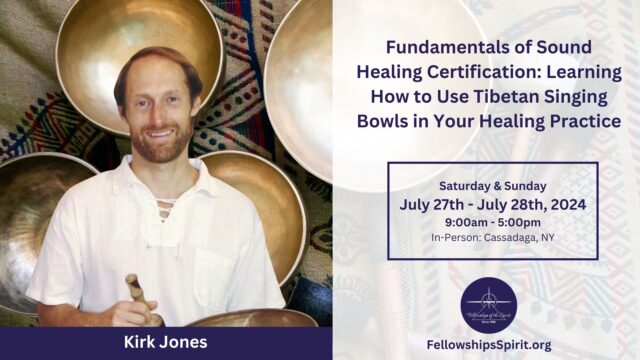Fundamentals of Sound Healing Kirk Jones Web 6 1 - Fellowships of the Spirit